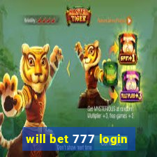 will bet 777 login